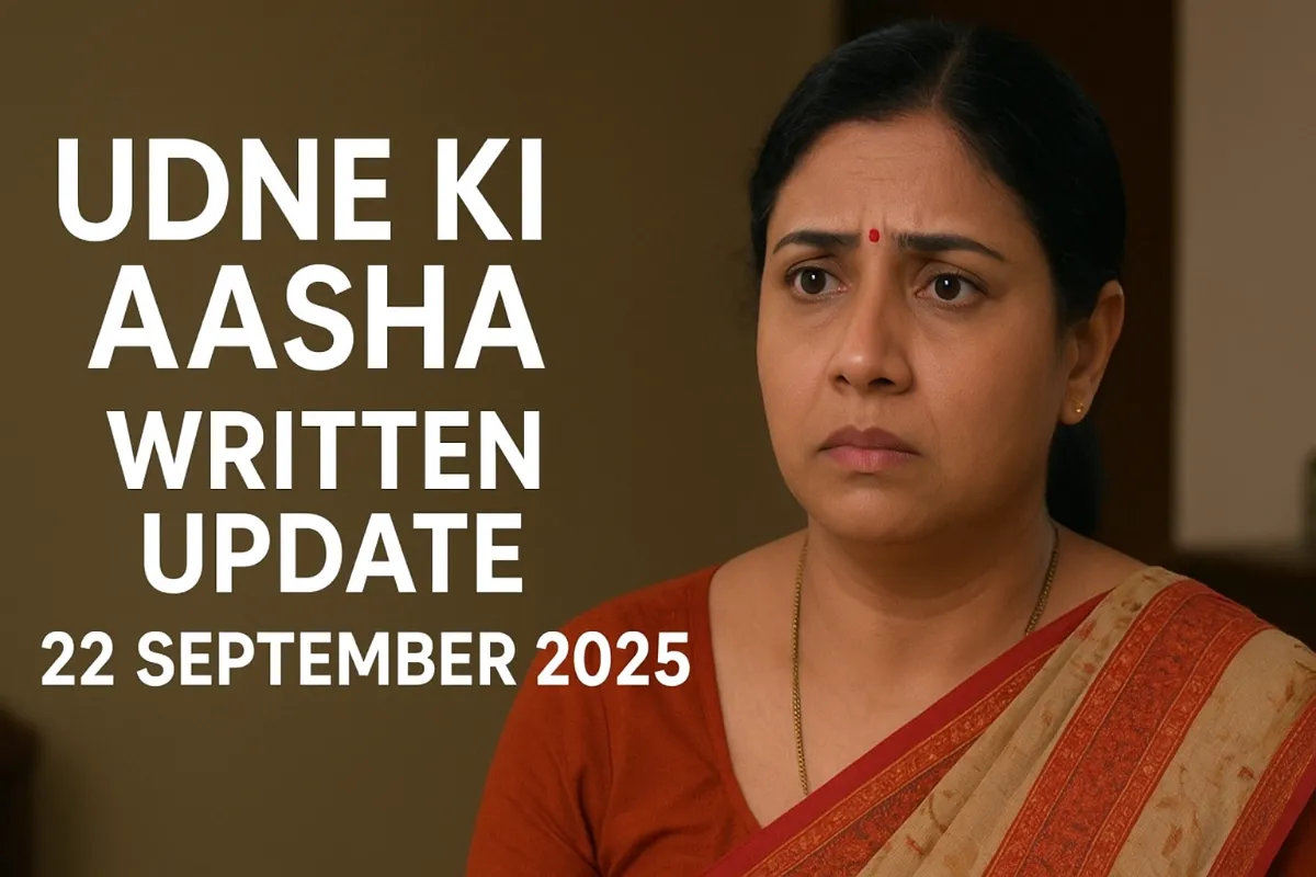 Udne Ki Aasha Written Update 22 September 2025: Renuka’s Reluctant Return & Sachin’s Big Lie Shakes Family