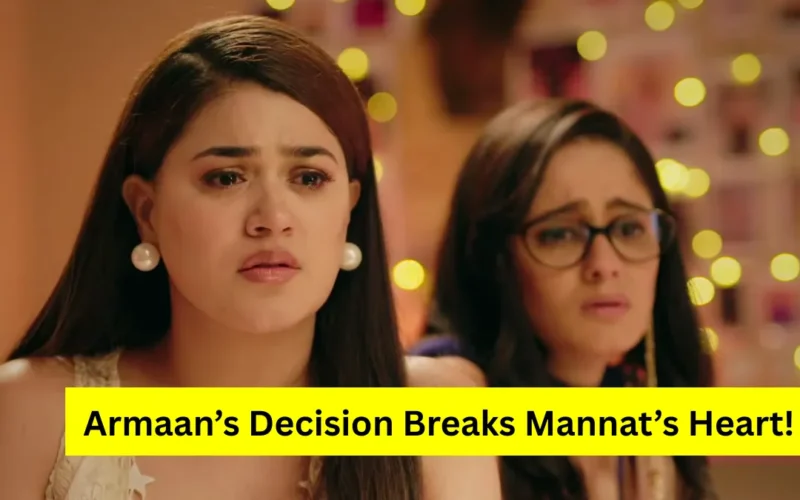 Mannat 23 October 2025 Written Update - Armaan’s decision shocks Mannat
